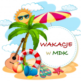 Wakacyjne zajęcia w MDK